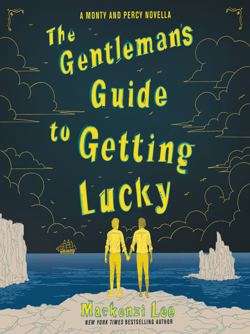 Title details for The Gentleman's Guide to Getting Lucky by Mackenzi Lee - Available